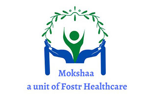 Mokshaa a unit of Fostr Healthcare